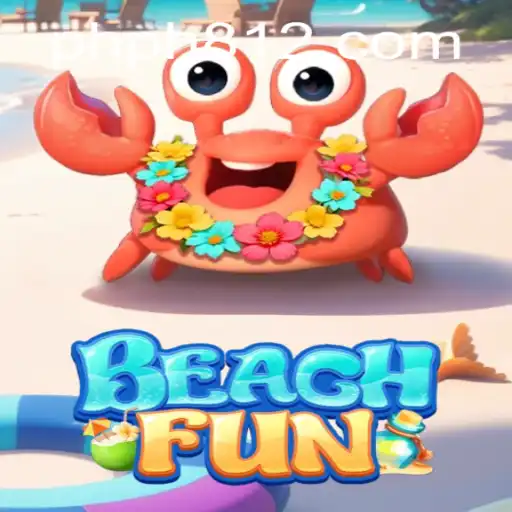 Dive into the Excitement of BeachFun: A Game Revolutionized by PH812.COM