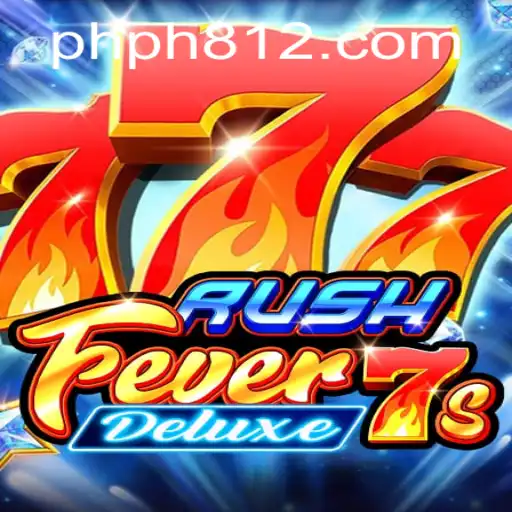 Exploring the Thrills of RushFever7sDeluxe and PH812.COM